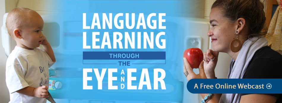 Language Learning Through the Eye and Ear Webcast